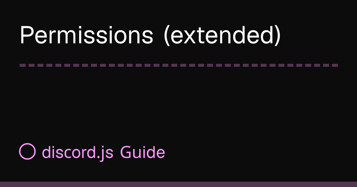 Display Extendered Disocrd Permissions (extended) | discord.js